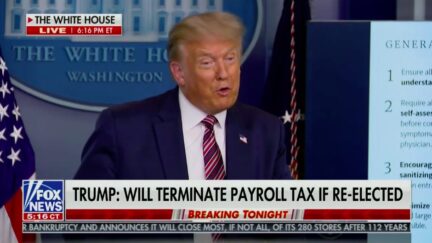 Trump Promises to Terminate Payroll Taxes If He's Re-Elected